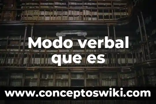 Que es el tiempo verbal en modo subjuntivo 6 Modo verbal que es