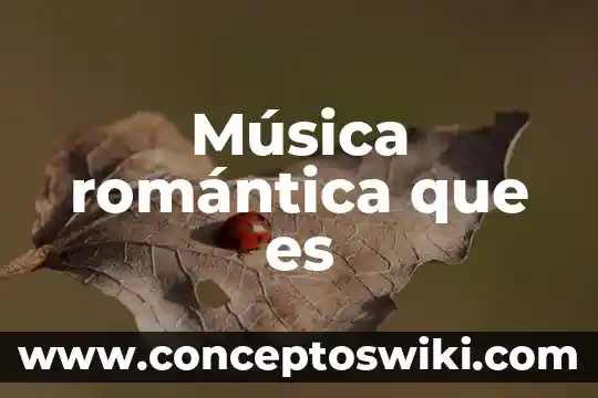 Que es mixtura significado en musica 6 Música romántica que es