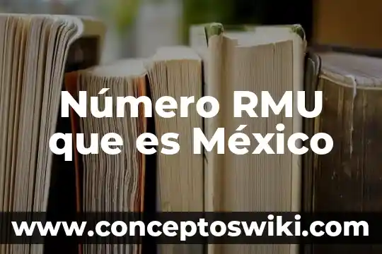 Tradiciones y costumbres de mexico que es 6 Número RMU que es México