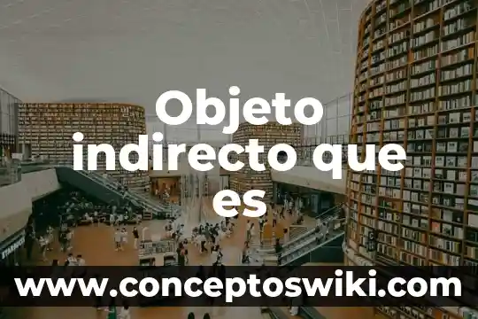 Que es el discurso directo y discurso indirecto 8 Objeto indirecto que es