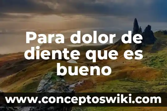 Para que es bueno las aceitunas 4 Para dolor de diente que es bueno