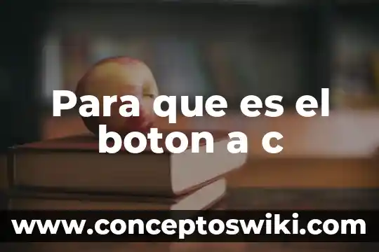 Que es el boton c 3 Para que es el boton a c
