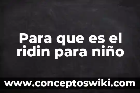 Poesía que es un niño 5 Para que es el ridin para niño