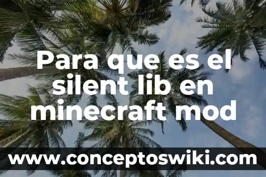 Que es policia judicial o policia investigador 7 Para que es el silent lib en minecraft mod