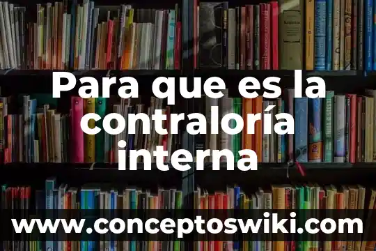 Que es a cuarentena externa e interna 6 Para que es la contraloría interna