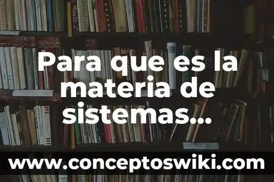 Que es homeostasis en sistemas 3 Para que es la materia de sistemas operativos