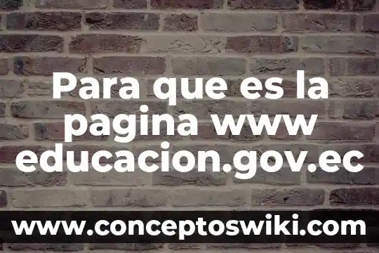 Que es una pagina web sitio educativo 5 Para que es la pagina www educacion.gov.ec