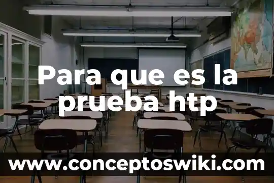 Significado de que es una prueba de ensayo 4 Para que es la prueba htp