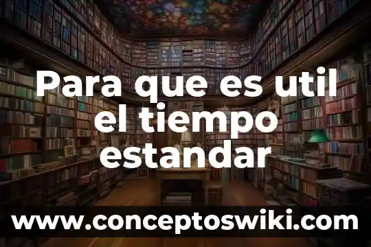 Que es un estandar de formacion etica 7 Para que es util el tiempo estandar