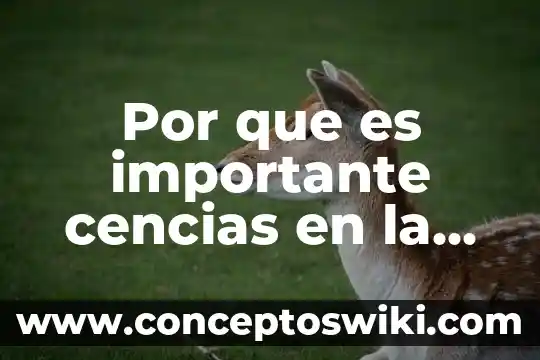 Por qué es importante los investigadores 6 Por que es importante cencias en la normal