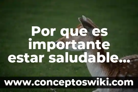 Que es un proyecto de vida saludable definicion 6 Por que es importante estar saludable niños