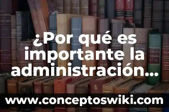Para que es importante el agua 6 ¿Por qué es importante la administración de personal?