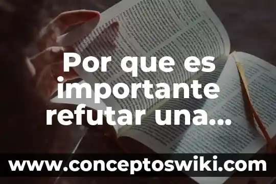Que es la idea general de un texto 8 Por que es importante refutar una idea segun popper