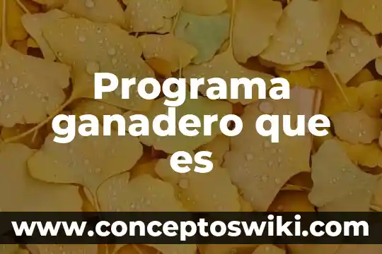 Que es programa dual 7 Programa ganadero que es