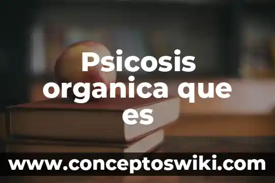 Qué es agricultura orgánica 5 Psicosis organica que es