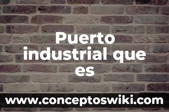 Que es empaque industrial 3 Puerto industrial que es
