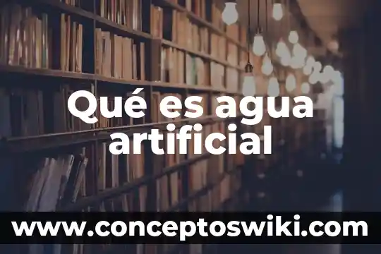 Que es manna agua 5 Qu茅 es agua artificial