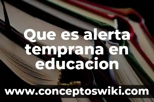 Que es el embarazo a temprana edad definicion 5 Que es alerta temprana en educacion