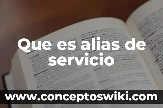 Servicio de lowboy que es 7 Que es alias de servicio