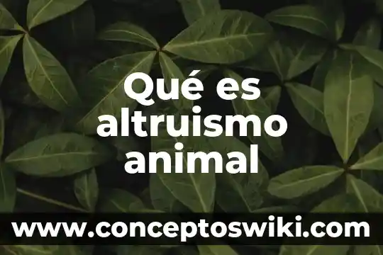 Qué es contagio en animal 6 Qué es altruismo animal