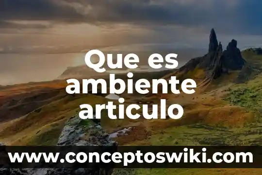 Que es un medio electronico y ambiente de aprendizaje 3 Que es ambiente articulo