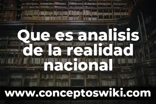 Qué es la realidad en la ciencia 8 Que es analisis de la realidad nacional
