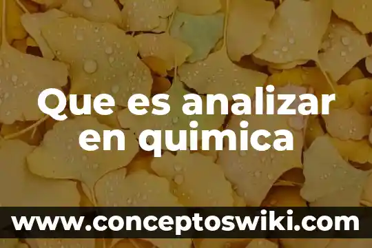 Que es analizar datos 5 Que es analizar en quimica