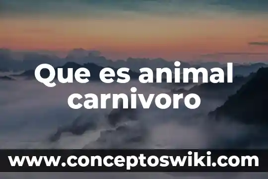 Que es el animal libro 3 Que es animal carnivoro