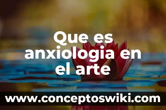 Que es yuxtaposicion en arte 3 Que es anxiologia en el arte