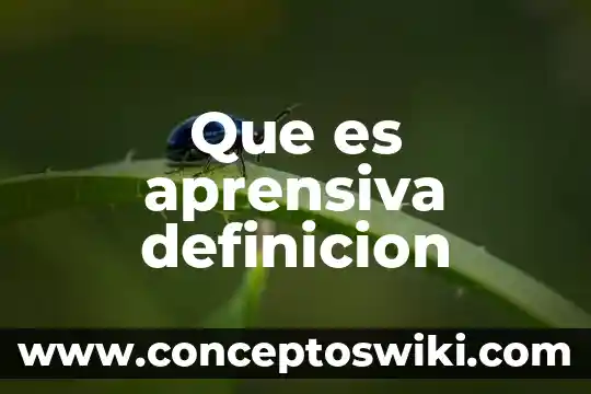 Qué es adanecio definición 7 Que es aprensiva definicion