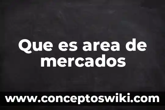 Que es la presentacion oral de una investigacion de mercados 7 Que es area de mercados