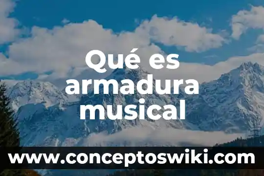 Que es un genero musical y ejemplos 6 Qué es armadura musical