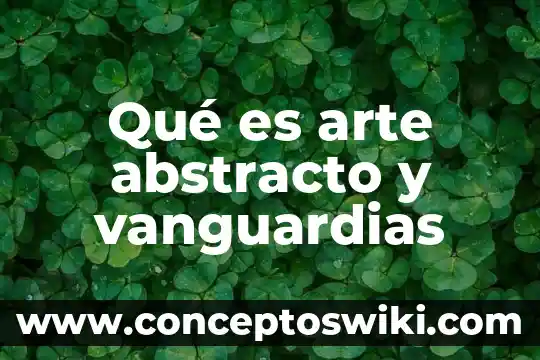 Que es el nombre abstracto de una marca 8 Qué es arte abstracto y vanguardias