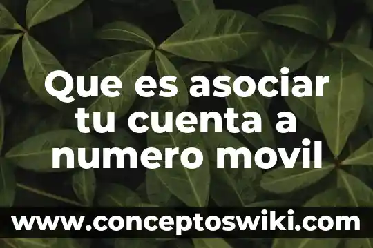 El número de Kevin Bacon 6 Que es asociar tu cuenta a numero movil