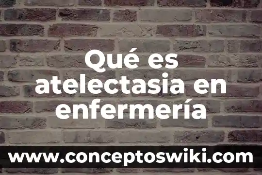 Que es la comparacion en enfermeria 5 Qué es atelectasia en enfermería