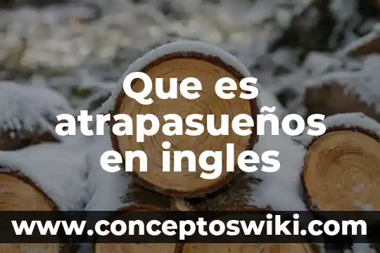 Skateboarding que es en inglés 8 Que es atrapasueños en ingles