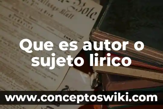 Que es un sujeto pasivo y activo 3 Que es autor o sujeto lirico