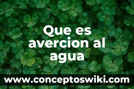 Qué es la estructura molecular del agua 4 Que es avercion al agua