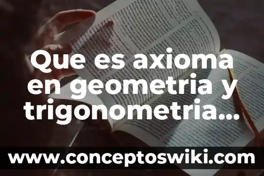 Qué es ley en trigonometría 8 Que es axioma en geometria y trigonometria ejemplos