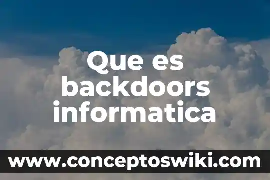 Que es encapsulamiento informatica 6 Que es backdoors informatica
