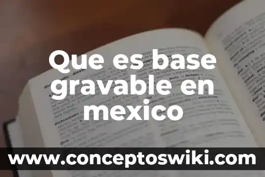 Qué es un ácido y una base significa 3 Que es base gravable en mexico