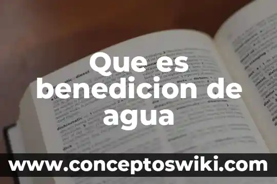 ¿Qué es la dureza del agua? 4 Que es benedicion de agua
