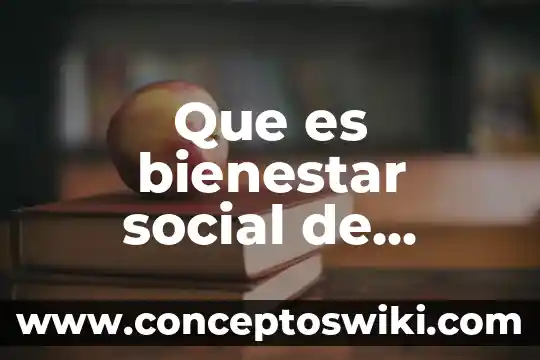 Que es la similitud sonora de las palabras 3 Que es bienestar social de sonora