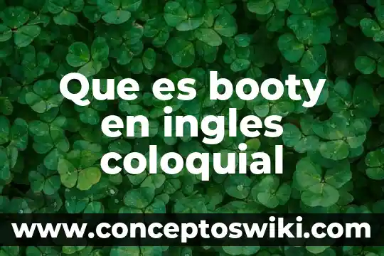 Skateboarding que es en inglés 6 Que es booty en ingles coloquial