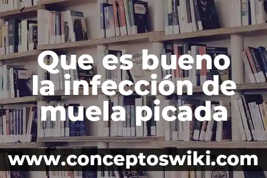 Que es bueno para quitar el dolor de muela 3 Que es bueno la infección de muela picada