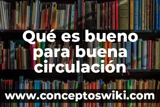 Para que es bueno las aceitunas 3 Qué es bueno para buena circulación