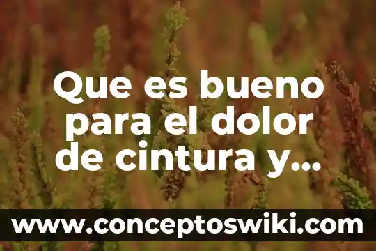 Que es bueno para el dolor de planta del pie 7 Que es bueno para el dolor de cintura y cadera