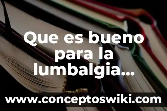 Que es la cronica documental 7 Que es bueno para la lumbalgia crónica