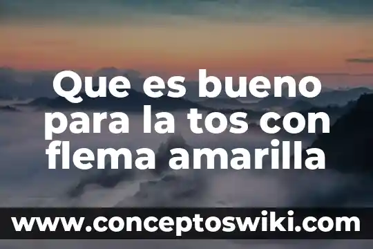 Que es bueno comer con dolor de garganta 6 Que es bueno para la tos con flema amarilla