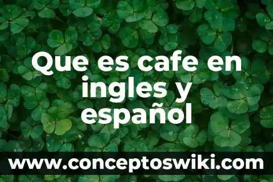 Que es significa el humor en ingles 8 Que es cafe en ingles y español